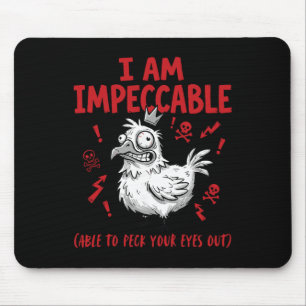 I Am Impeccable Funny Chicken Pun Crazy Farm Bird Mouse Pad