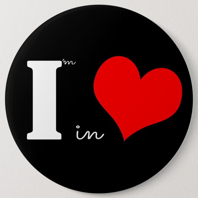 I Am In Love Black 6 Cm Round Badge (Front)