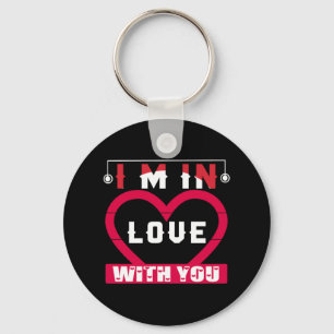 I Am In Love With You Valentine Key Ring