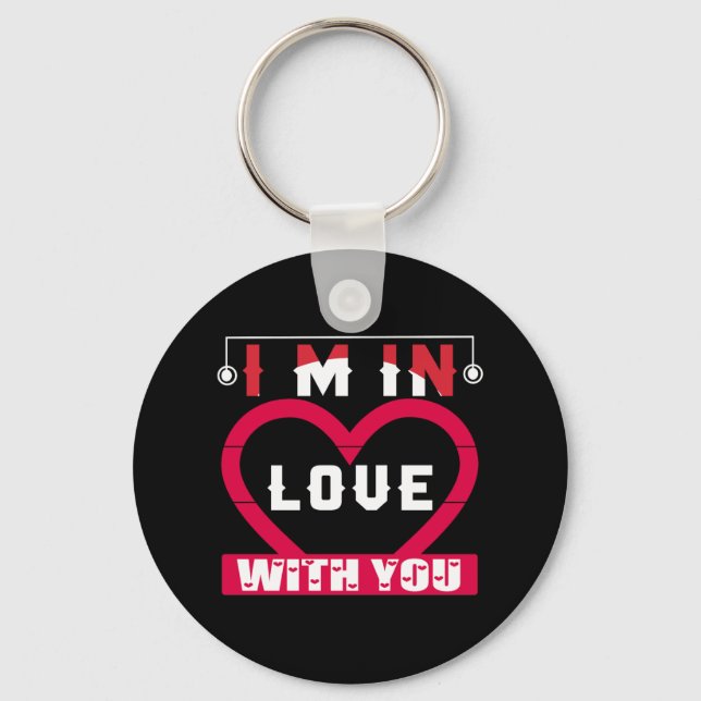 I Am In Love With You Valentine Key Ring (Front)