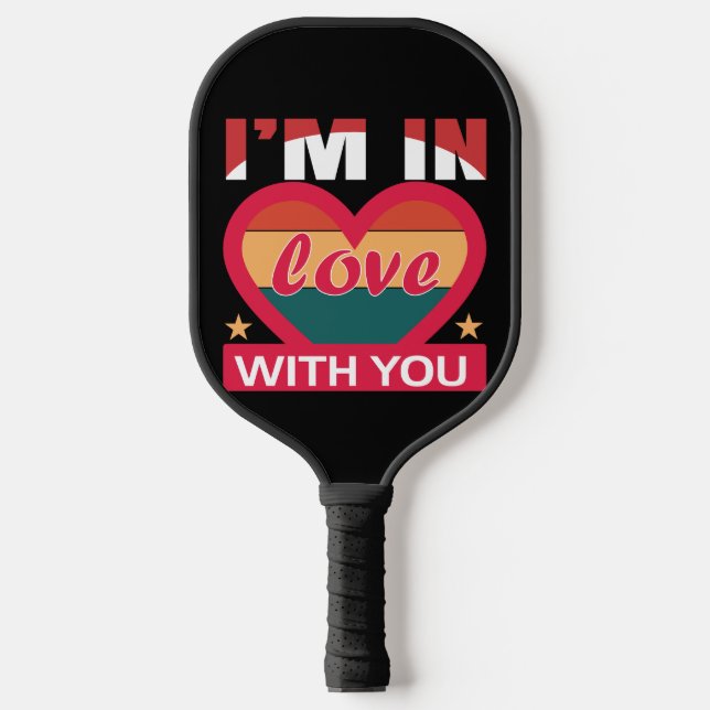 I Am In Love With You Valentine Pickleball Paddle (Front)