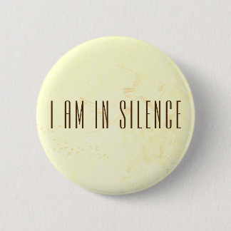 I am in Silence Meditation Button for Retreat