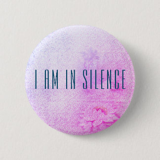 I am in Silence Meditation Button for Retreat