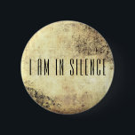 I am in Silence Meditation Button for Retreat<br><div class="desc">Namaste,  Meditation,  Retreat,  Slow Walking The button has a simple minimalist background that is pleasing to the eye. This can be used for when you are in meditation,  in silence,  on a retreat,  or just don't want to talk to anybody.</div>