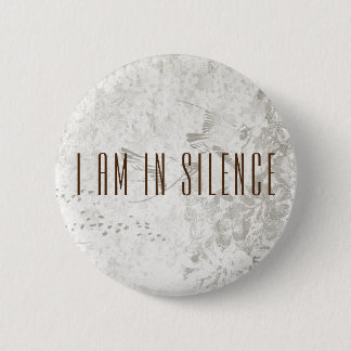 I am in Silence Meditation Button for Retreat