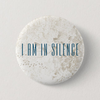 I am in Silence Meditation Button for Retreat