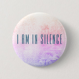 I am in Silence Meditation Button for Retreat