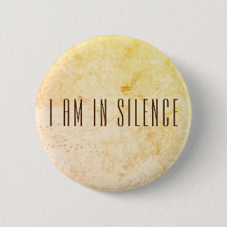 I am in Silence Meditation Button for Retreat