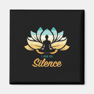 I Am In Slience Yoga Quiet Meditation Peace Tranqu Magnet