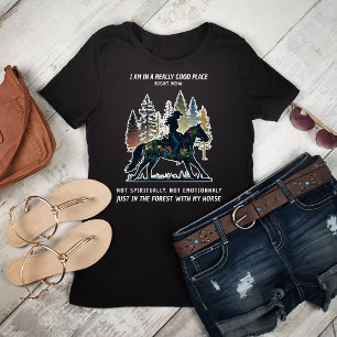 I am in the forest with my horse horse lover T-Shirt