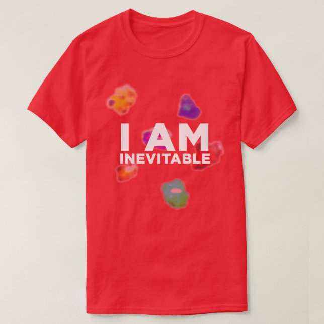 I Am Inevitable 3 T-Shirt (Design Front)