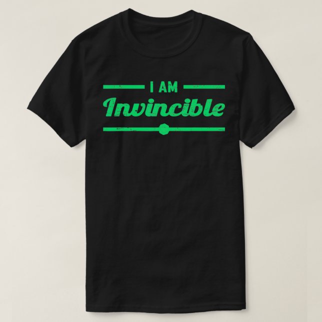 I am invincible  T-Shirt (Design Front)