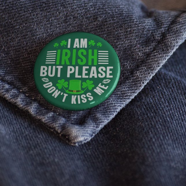 I Am Irish But Please Don't Kiss Me Button (Creator Uploaded)
