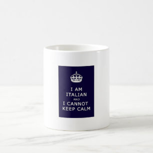 I am Italian and I cannot keep calm Coffee Mug