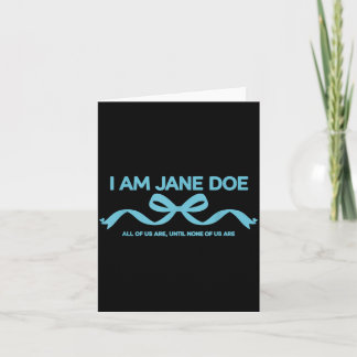 I Am Jane Doe All Of Us Are Solidarity Message Card