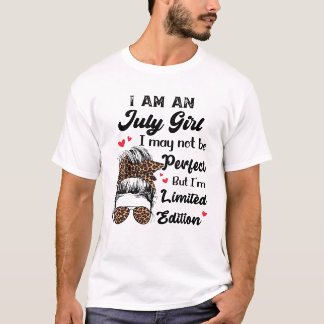 I Am July Girl I May Not Be Perfect But Limited Me T-Shirt (Front)