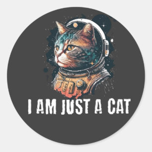 I Am Just a Cat Classic Round Sticker