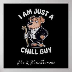 I Am Just a Chill Guy Funny Meme Poster