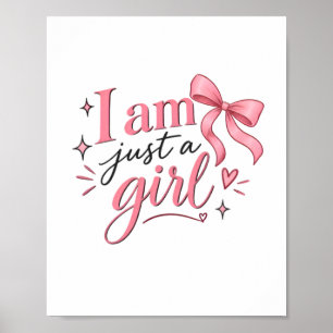 I Am Just A Girl Cute Pink Coquette Ribbon Poster