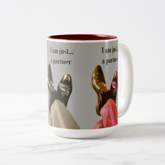"I Am Just A Partner" Two-Tone Coffee Mug (Front Right)