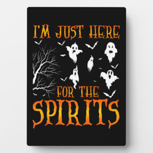 I AM JUST HERE FOR THE SPIRITS Halloween 2021SHIRT Plaque