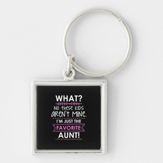 I Am Just The Favourite Aunt Key Ring (Front)