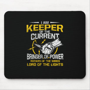 I Am Keeper Of The Current Bringer Of Power Mouse Pad