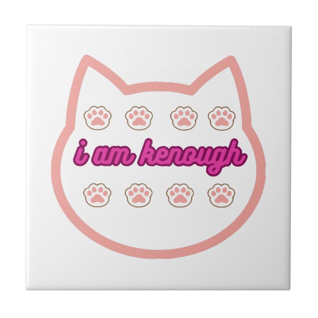 I am kenough t-shert cat  ceramic tile (Front)