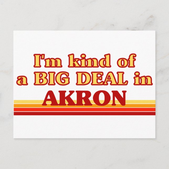 I am kind of a BIG DEAL in Akron Postcard (Front)