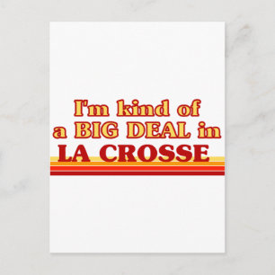 I am kind of a BIG DEAL in La Crosse Postcard