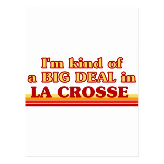I am kind of a BIG DEAL in La Crosse Postcard