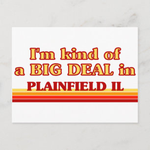 I am kind of a BIG DEAL in Plainfield Postcard