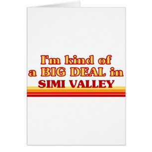 I am kind of a BIG DEAL in Simi Valley