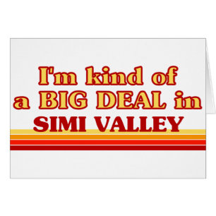I am kind of a BIG DEAL in Simi Valley