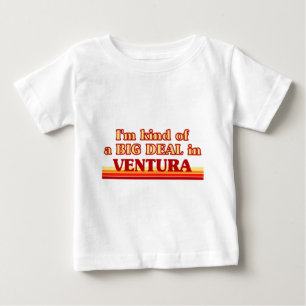 I am kind of a BIG DEAL in Ventura Baby T-Shirt