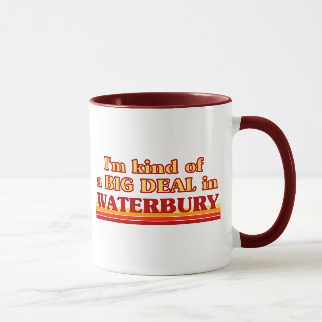 I am kind of a BIG DEAL in Waterbury Mug (Right)