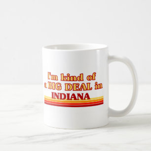 I am kind of a BIG DEAL on Indiana Coffee Mug