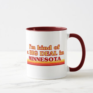 I am kind of a BIG DEAL on Minnesota Mug