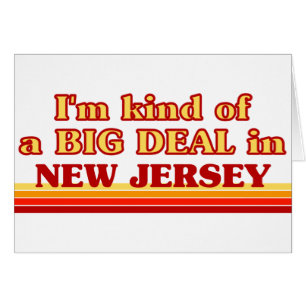 I am kind of a BIG DEAL on New Jersey