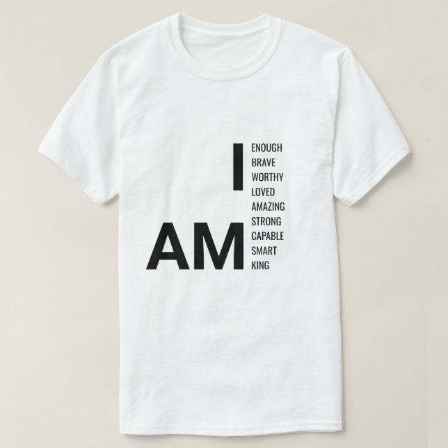 I AM King Motivational T-Shirt – Positive Affirmat (Design Front)
