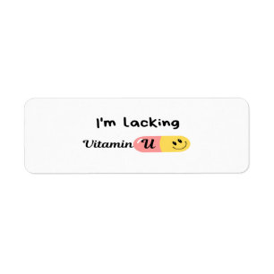 I Am Lacking Vitamin U Return Address Label