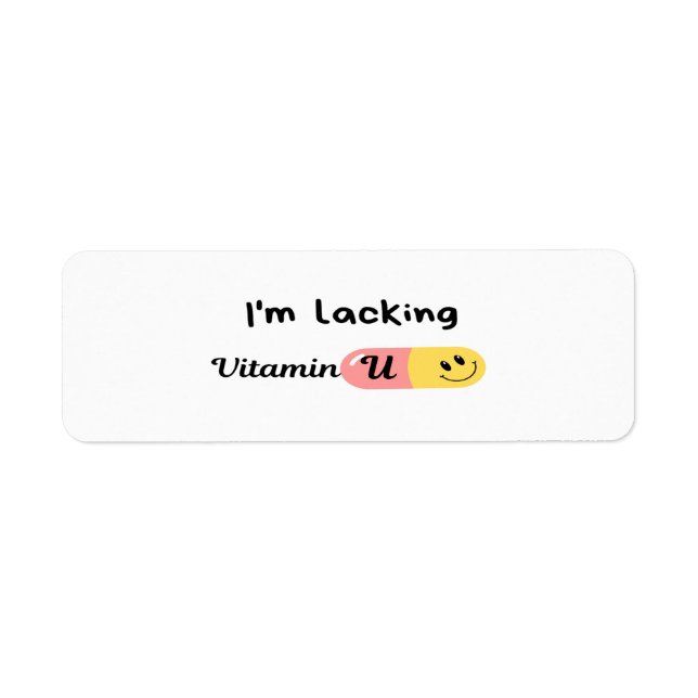 I Am Lacking Vitamin U Return Address Label (Front)