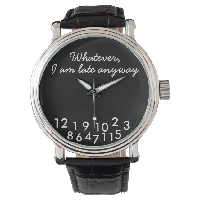 I am late anyway watch (Front)