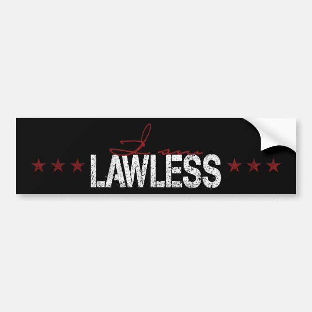 I am Lawless Bumper Sticker (Front)