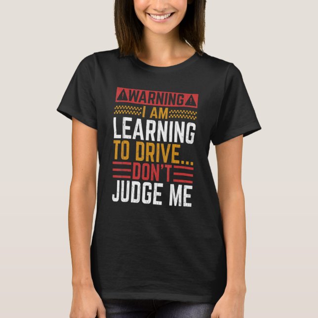 I Am Learning To Drive  Taxi Driving Cab  Graphic T-Shirt (Front)