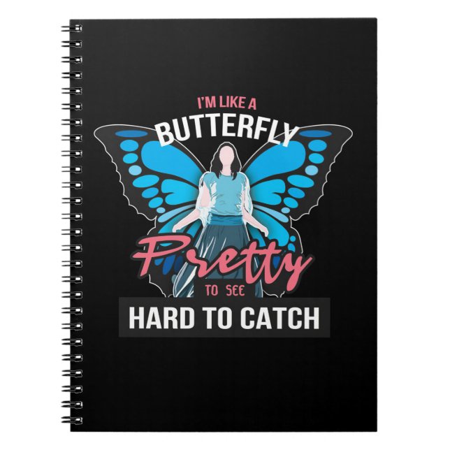 I Am Like A Butterfly Notebook (Front)