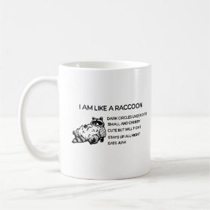 I am like Racoon Coffee Mug