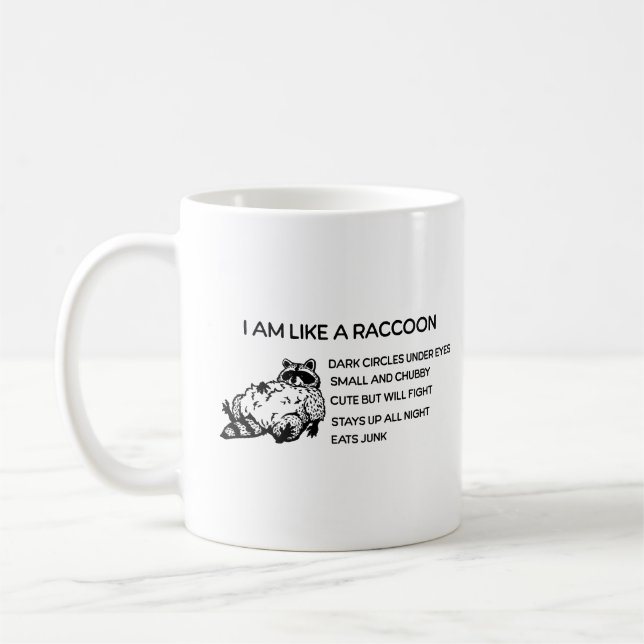I am like Racoon  Coffee Mug (Left)