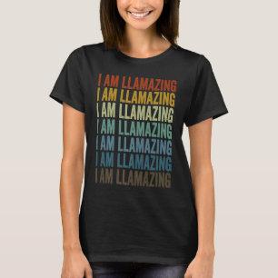 I Am Llamazing Llama Alpaca T-Shirt