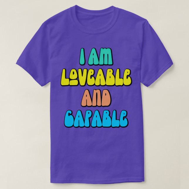 I am Lovable and Capable 3 T-Shirt (Design Front)